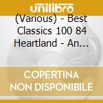 (Various) - Best Classics 100 84 Heartland - An Appalachian Anthology cd