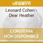Leonard Cohen - Dear Heather cd