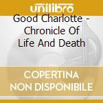 Good Charlotte - Chronicle Of Life And Death cd