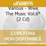 Various - Wwe The Music Vol.6* (2 Cd) cd