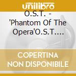 O.S.T. - 'Phantom Of The Opera'O.S.T. (2 Cd) cd