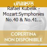 Rafael Kubelik - Mozart:Symphonies No.40 & No.41 'Jup cd