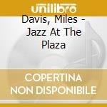 Davis, Miles - Jazz At The Plaza cd