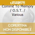 Commit To Memory / O.S.T. / Various cd musicale di Epic Japan