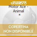 Motor Ace - Animal          * cd