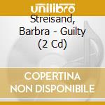 Streisand, Barbra - Guilty (2 Cd) cd