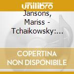 Jansons, Mariss - Tchaikowsky: Symphony No.4 & Piano Concerto No.1 cd musicale di Jansons, Mariss
