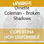 Ornette Coleman - Broken Shadows