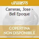 Carreras, Jose - Bell Epoque cd