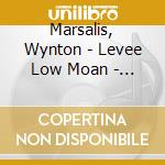 Marsalis, Wynton - Levee Low Moan - Soul Gestures In So cd