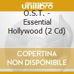 O.S.T. - Essential Hollywood (2 Cd) cd