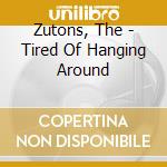 Zutons, The - Tired Of Hanging Around cd