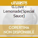 G.Love - Lemonade(Special Sauce) cd