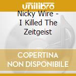 Nicky Wire - I Killed The Zeitgeist cd