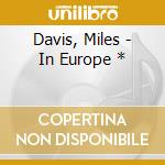 Davis, Miles - In Europe * cd musicale