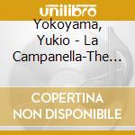 Yokoyama, Yukio - La Campanella-The Vituoso Pieces cd musicale di Yokoyama, Yukio