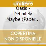 Oasis - Definitely Maybe (Paper Sleeve) cd