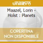 Maazel, Lorin - Holst : Planets cd