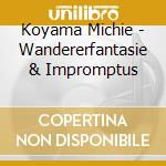 Koyama Michie - Wandererfantasie & Impromptus cd