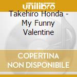 Takehiro Honda - My Funny Valentine cd