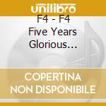 F4 - F4 Five Years Glorious Collection (2 Cd) cd