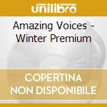 Amazing Voices - Winter Premium cd
