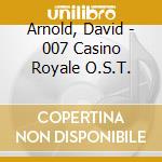 Arnold, David - 007 Casino Royale O.S.T.