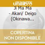 Ji Ma Ma - Akari/ Deigo (Okinawa Session) cd