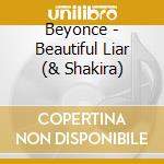 Beyonce - Beautiful Liar (& Shakira) cd