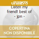 Listen my friend! best of - jpn - cd musicale di Moby Grape
