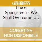 Bruce Springsteen - We Shall Overcome : Seeger Sessions (American Land Edition) (2 Cd) cd