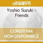 Yoshio Suzuki - Friends cd