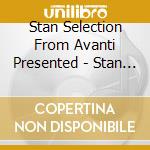 Stan Selection From Avanti Presented - Stan Selection From Avanti Presented cd