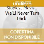 Staples, Mavis - We'Ll Never Turn Back cd