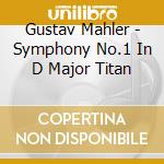 Gustav Mahler - Symphony No.1 In D Major Titan cd