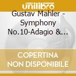 Gustav Mahler - Symphony No.10-Adagio & Kindertotenlieder cd