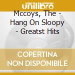Mccoys, The - Hang On Sloopy - Greatst Hits cd