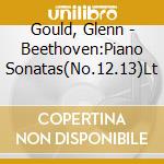 Gould, Glenn - Beethoven:Piano Sonatas(No.12.13)Lt cd