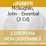Mclaughlin, John - Essential (2 Cd) cd