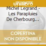 Michel Legrand - Les Parapluies De Cherbourg Symphonic Suite cd musicale di Legrand, Michel