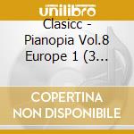 Clasicc - Pianopia Vol.8 Europe 1 (3 Cd) cd
