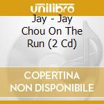 Jay - Jay Chou On The Run (2 Cd) cd