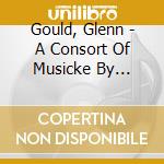 Gould, Glenn - A Consort Of Musicke By William Byrde And Orlando Gibbons cd