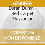 Duran Duran - Red Carpet Massarcar cd