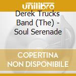 Derek Trucks Band (The) - Soul Serenade cd