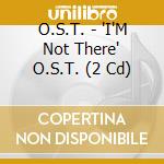 O.S.T. - 'I'M Not There' O.S.T. (2 Cd) cd