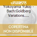 Yokoyama Yukio - Bach:Goldberg Variations. Bwv 988 cd