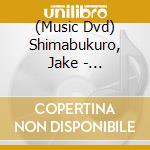 (Music Dvd) Shimabukuro, Jake - Ichigoichie Live 07 [Edizione: Giappone] cd