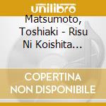 Matsumoto, Toshiaki - Risu Ni Koishita Shonen cd