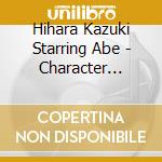Hihara Kazuki Starring Abe - Character Classic Collection -Kazuki Hihara Edition- cd